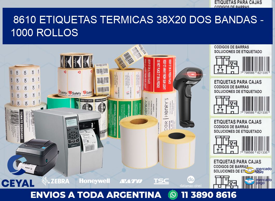 8610 ETIQUETAS TERMICAS 38X20 DOS BANDAS - 1000 ROLLOS