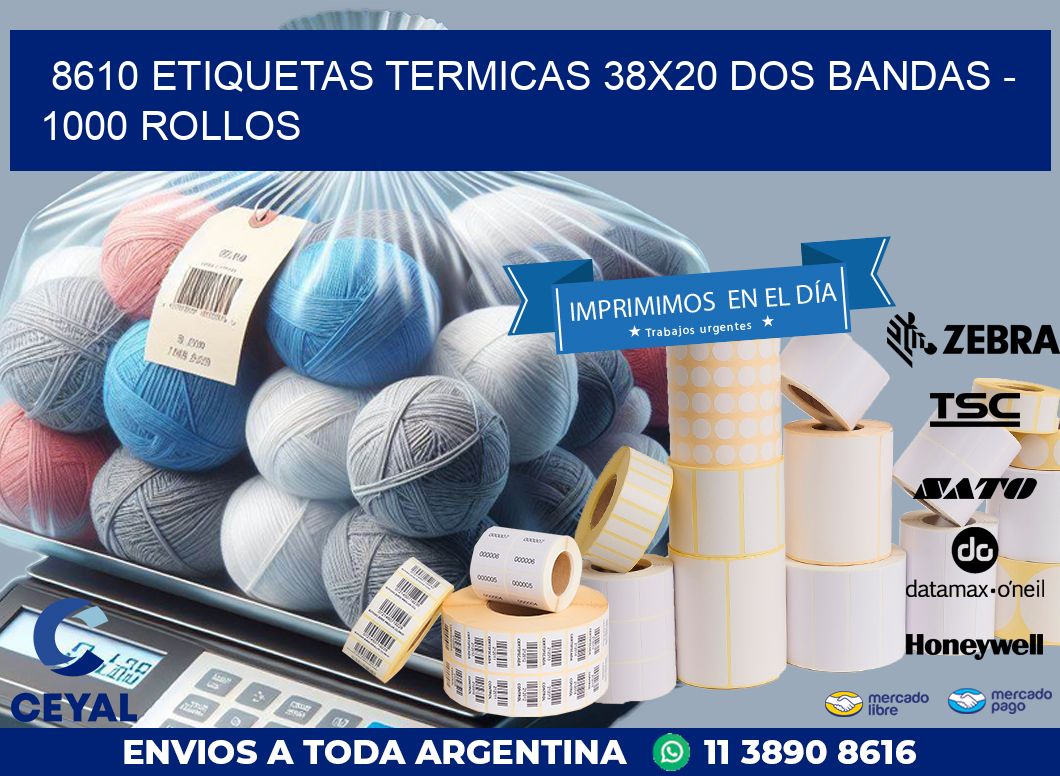 8610 ETIQUETAS TERMICAS 38X20 DOS BANDAS – 1000 ROLLOS