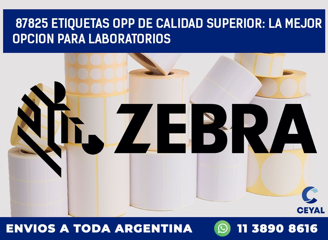 87825 ETIQUETAS OPP DE CALIDAD SUPERIOR: LA MEJOR OPCION PARA LABORATORIOS