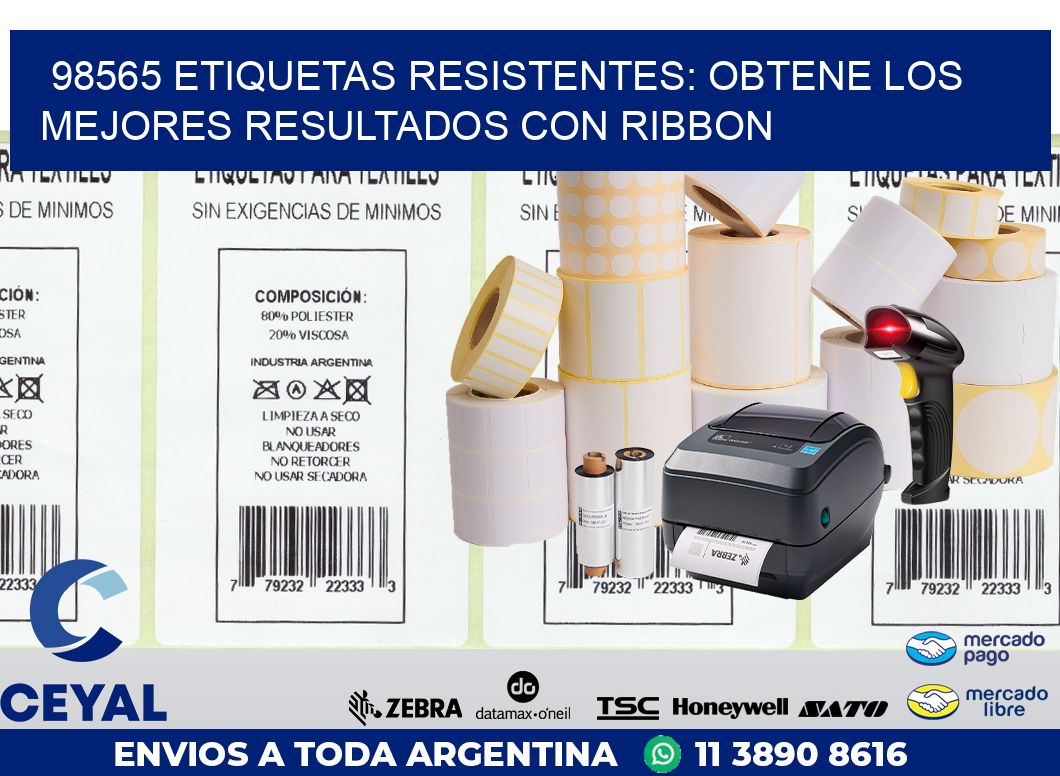 98565 ETIQUETAS RESISTENTES: OBTENE LOS MEJORES RESULTADOS CON RIBBON