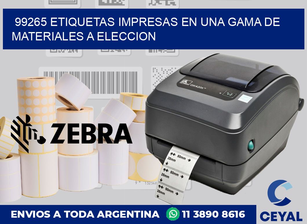 99265 ETIQUETAS IMPRESAS EN UNA GAMA DE MATERIALES A ELECCION