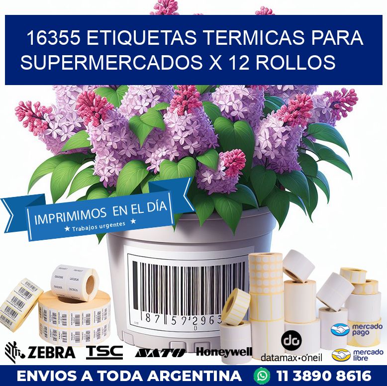 16355 ETIQUETAS TERMICAS PARA SUPERMERCADOS X 12 ROLLOS