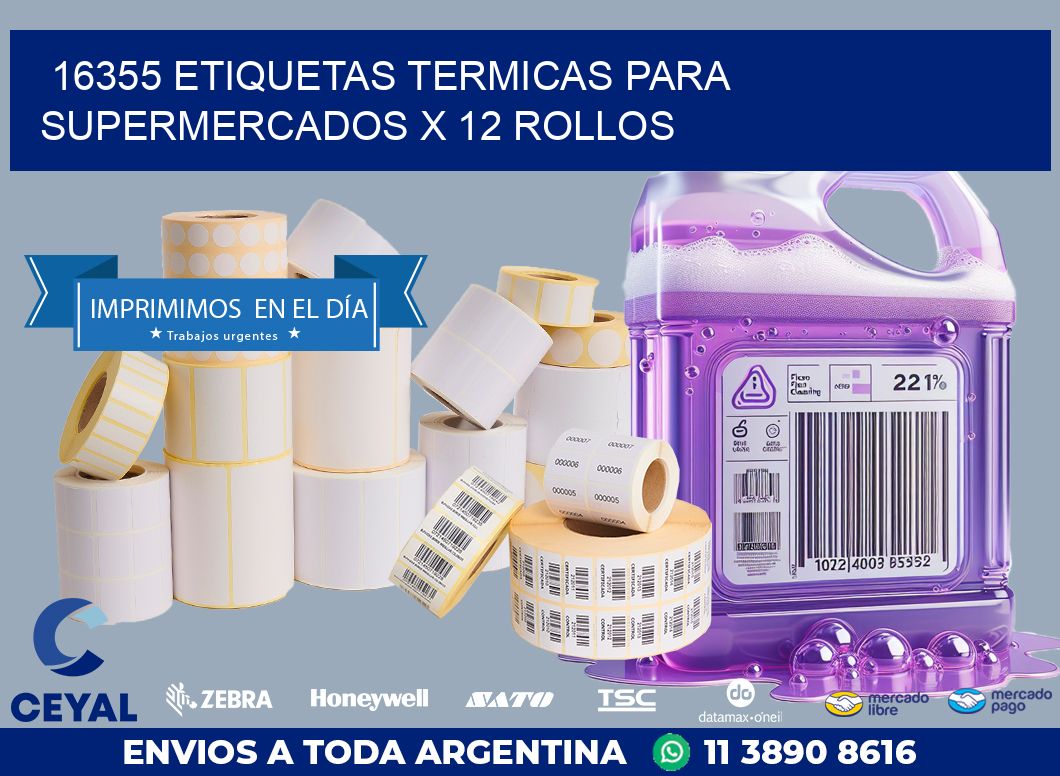 16355 ETIQUETAS TERMICAS PARA SUPERMERCADOS X 12 ROLLOS