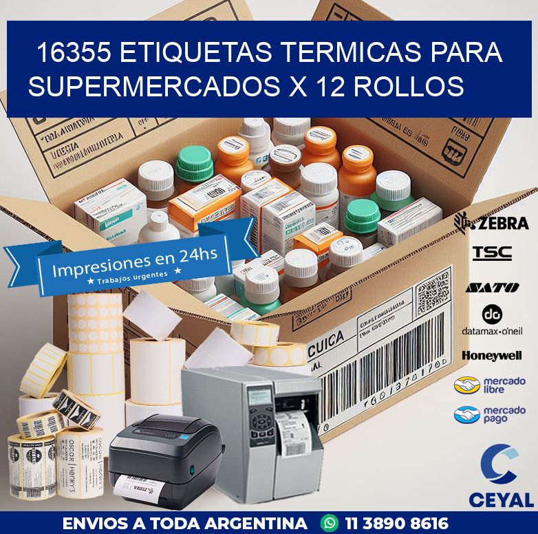 16355 ETIQUETAS TERMICAS PARA SUPERMERCADOS X 12 ROLLOS