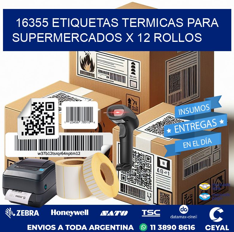 16355 ETIQUETAS TERMICAS PARA SUPERMERCADOS X 12 ROLLOS