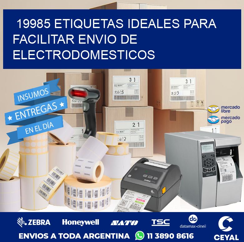 19985 ETIQUETAS IDEALES PARA FACILITAR ENVIO DE ELECTRODOMESTICOS