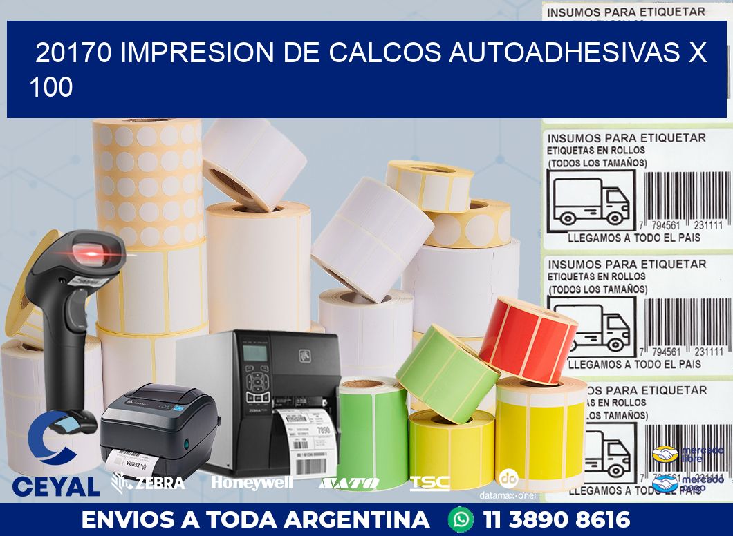 20170 IMPRESION DE CALCOS AUTOADHESIVAS X 100