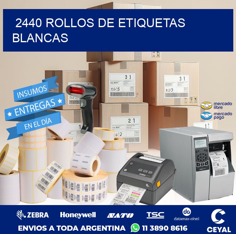 2440 ROLLOS DE ETIQUETAS BLANCAS