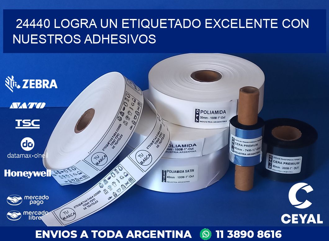 24440 LOGRA UN ETIQUETADO EXCELENTE CON NUESTROS ADHESIVOS