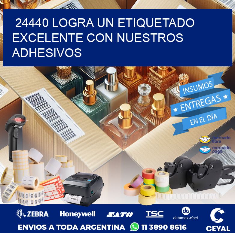 24440 LOGRA UN ETIQUETADO EXCELENTE CON NUESTROS ADHESIVOS