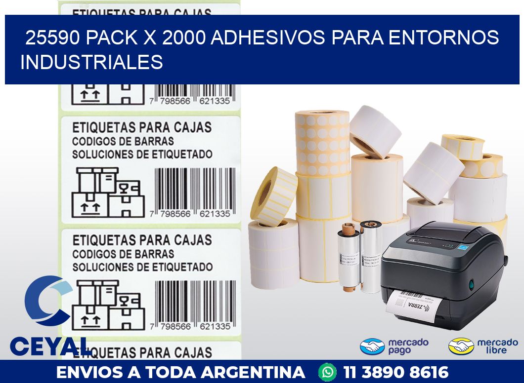 25590 PACK X 2000 ADHESIVOS PARA ENTORNOS INDUSTRIALES