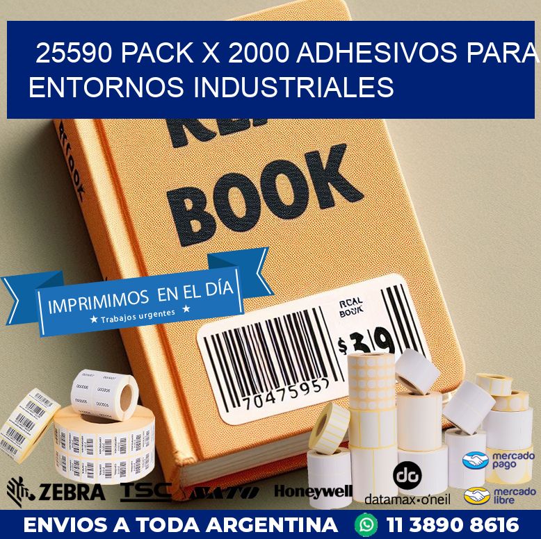25590 PACK X 2000 ADHESIVOS PARA ENTORNOS INDUSTRIALES