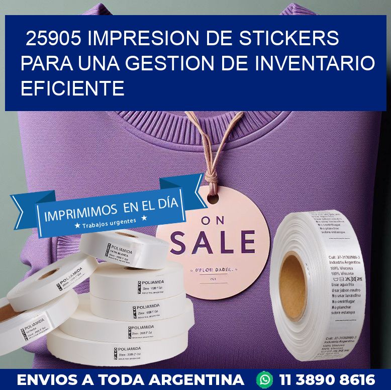 25905 IMPRESION DE STICKERS PARA UNA GESTION DE INVENTARIO EFICIENTE