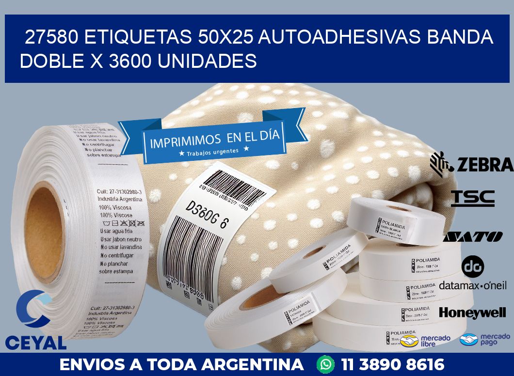 27580 ETIQUETAS 50X25 AUTOADHESIVAS BANDA DOBLE X 3600 UNIDADES