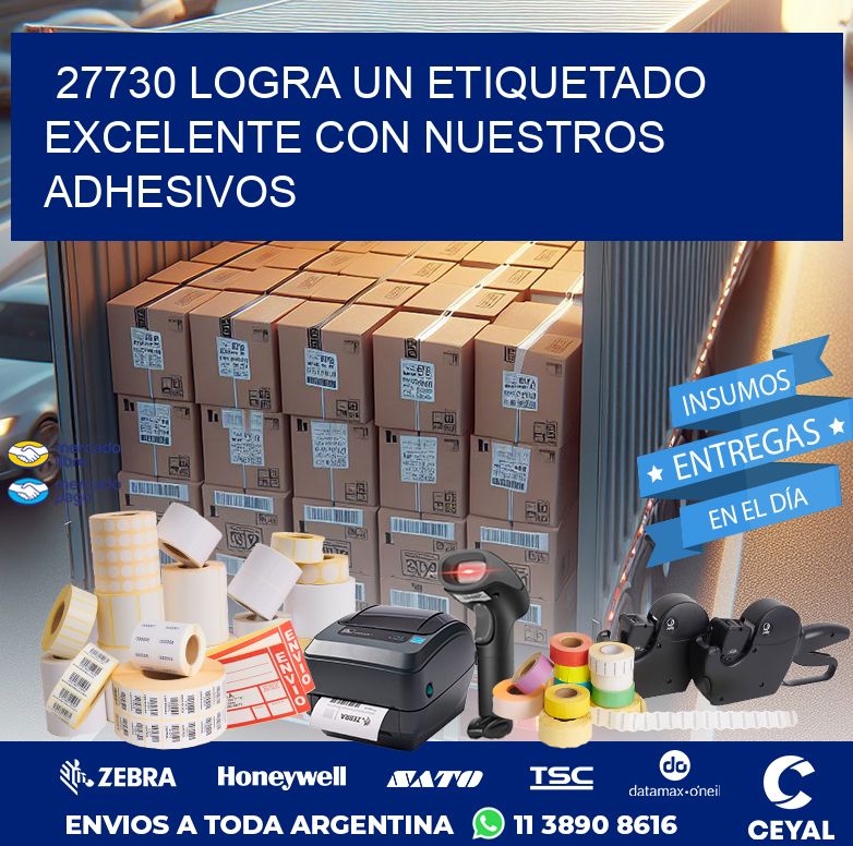 27730 LOGRA UN ETIQUETADO EXCELENTE CON NUESTROS ADHESIVOS