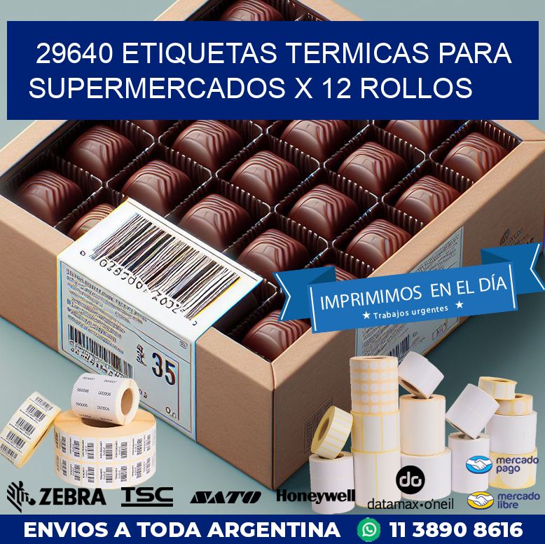 29640 ETIQUETAS TERMICAS PARA SUPERMERCADOS X 12 ROLLOS