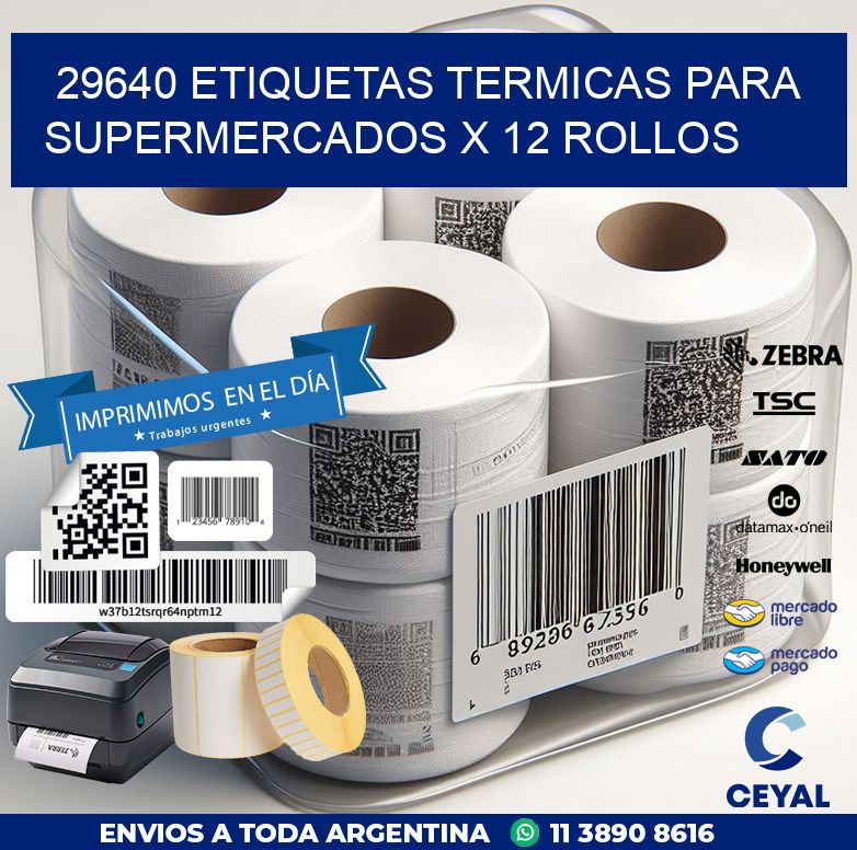 29640 ETIQUETAS TERMICAS PARA SUPERMERCADOS X 12 ROLLOS