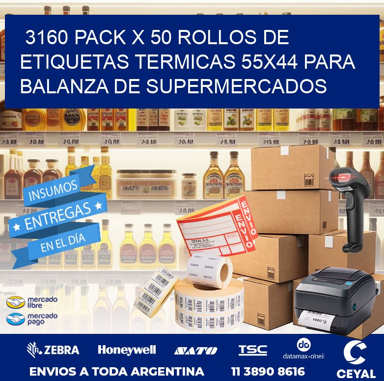 3160 PACK X 50 ROLLOS DE ETIQUETAS TERMICAS 55X44 PARA BALANZA DE SUPERMERCADOS