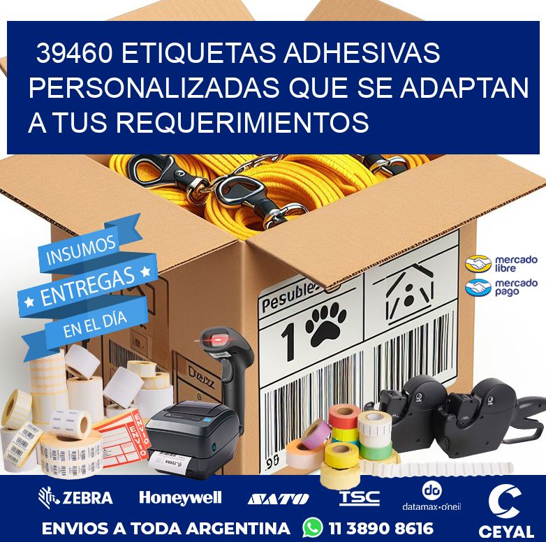 39460 ETIQUETAS ADHESIVAS PERSONALIZADAS QUE SE ADAPTAN A TUS REQUERIMIENTOS