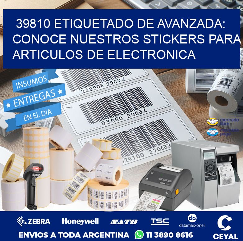 39810 ETIQUETADO DE AVANZADA: CONOCE NUESTROS STICKERS PARA ARTICULOS DE ELECTRONICA