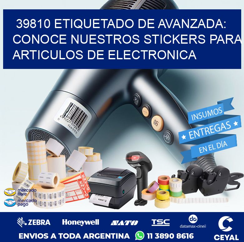 39810 ETIQUETADO DE AVANZADA: CONOCE NUESTROS STICKERS PARA ARTICULOS DE ELECTRONICA