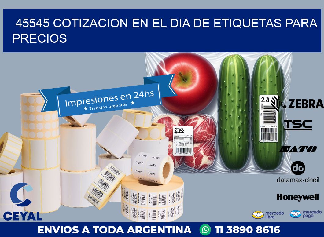 45545 COTIZACION EN EL DIA DE ETIQUETAS PARA PRECIOS