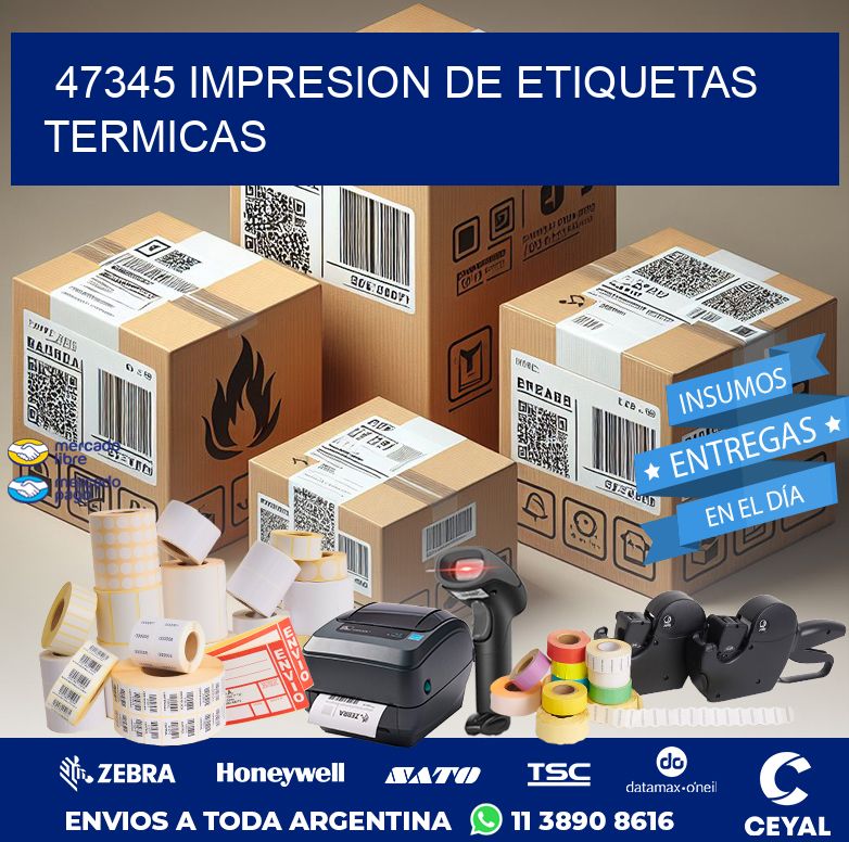 47345 IMPRESION DE ETIQUETAS TERMICAS