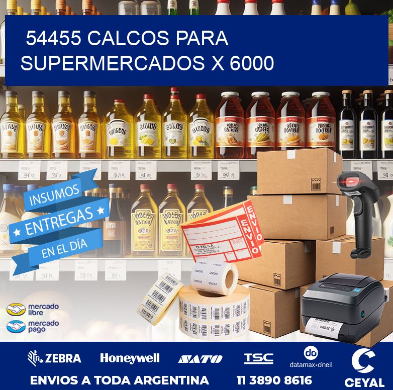54455 CALCOS PARA SUPERMERCADOS X 6000