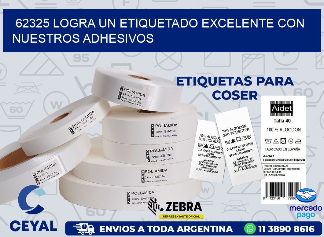 62325 LOGRA UN ETIQUETADO EXCELENTE CON NUESTROS ADHESIVOS