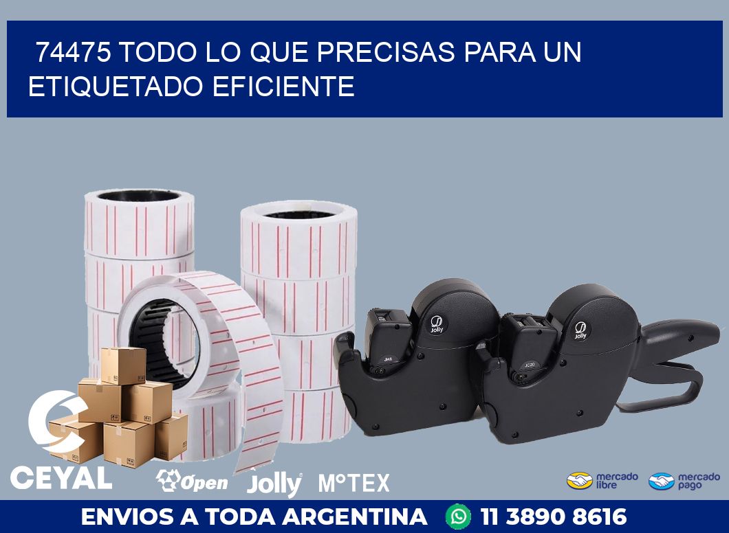 74475 TODO LO QUE PRECISAS PARA UN ETIQUETADO EFICIENTE