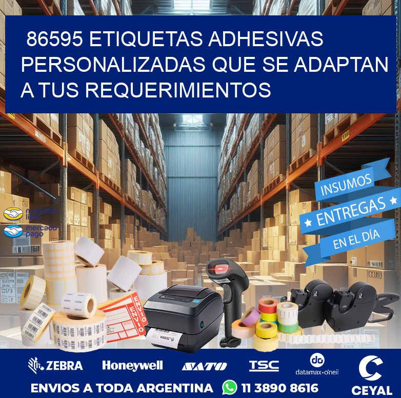 86595 ETIQUETAS ADHESIVAS PERSONALIZADAS QUE SE ADAPTAN A TUS REQUERIMIENTOS