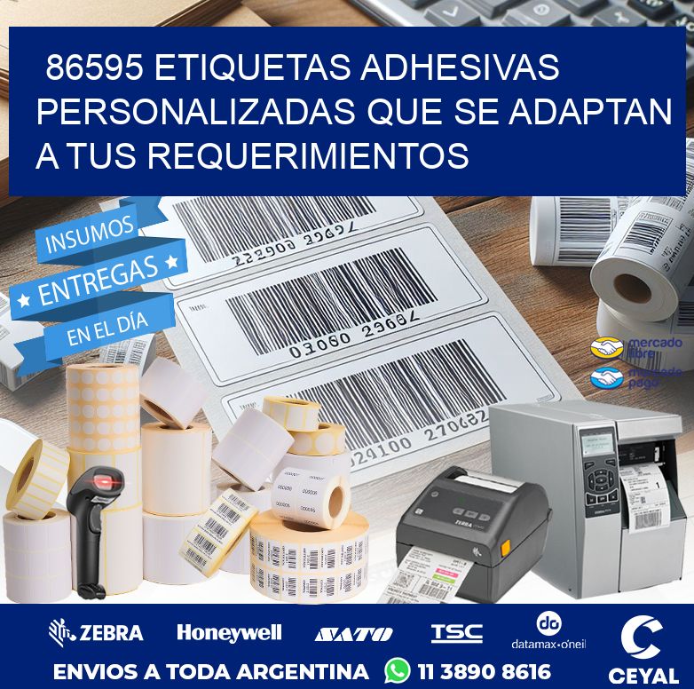 86595 ETIQUETAS ADHESIVAS PERSONALIZADAS QUE SE ADAPTAN A TUS REQUERIMIENTOS