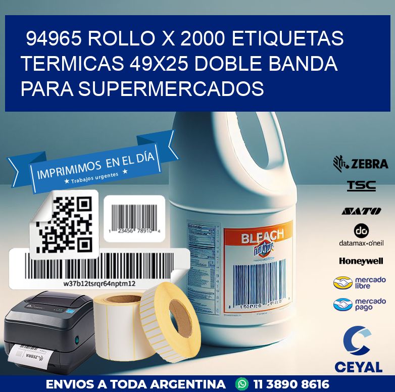 94965 ROLLO X 2000 ETIQUETAS TERMICAS 49X25 DOBLE BANDA PARA SUPERMERCADOS