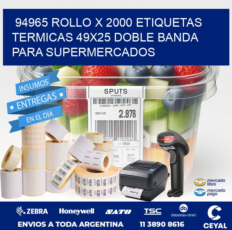 94965 ROLLO X 2000 ETIQUETAS TERMICAS 49X25 DOBLE BANDA PARA SUPERMERCADOS