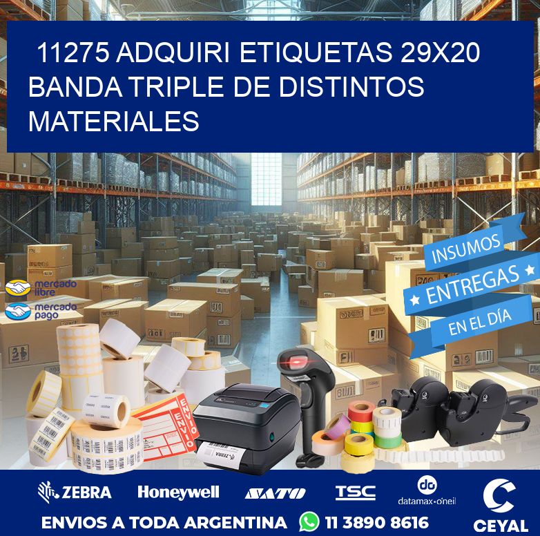 11275 ADQUIRI ETIQUETAS 29X20 BANDA TRIPLE DE DISTINTOS MATERIALES