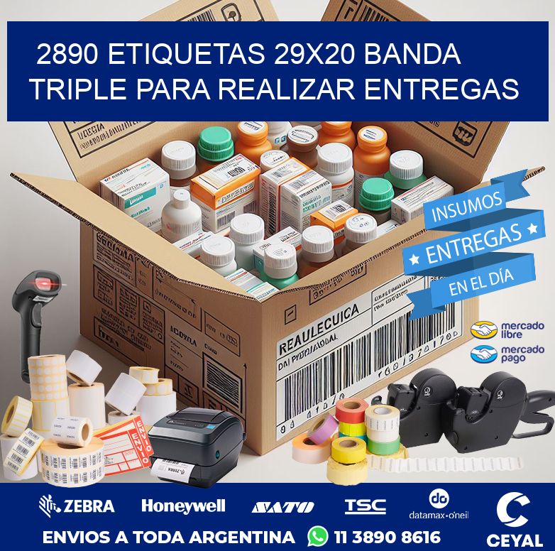 2890 ETIQUETAS 29X20 BANDA TRIPLE PARA REALIZAR ENTREGAS