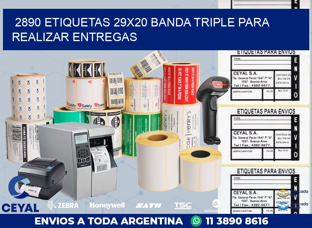 2890 ETIQUETAS 29X20 BANDA TRIPLE PARA REALIZAR ENTREGAS