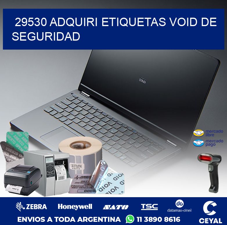 29530 ADQUIRI ETIQUETAS VOID DE SEGURIDAD