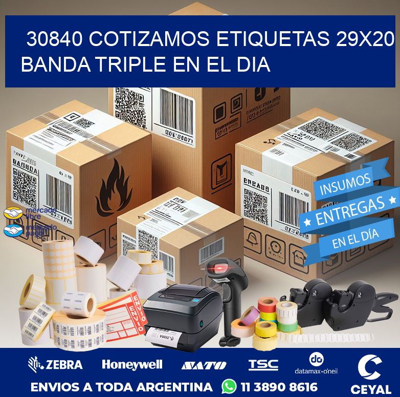 30840 COTIZAMOS ETIQUETAS 29X20 BANDA TRIPLE EN EL DIA