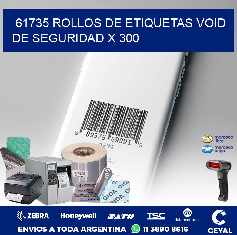 61735 ROLLOS DE ETIQUETAS VOID DE SEGURIDAD X 300