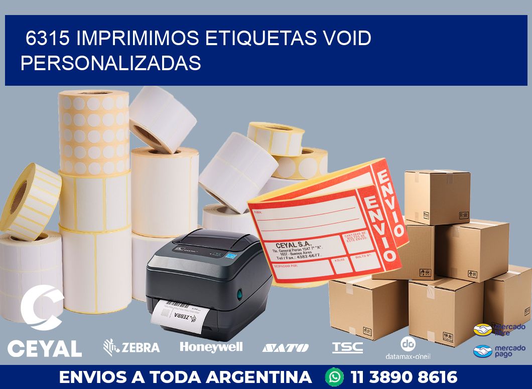 6315 IMPRIMIMOS ETIQUETAS VOID PERSONALIZADAS