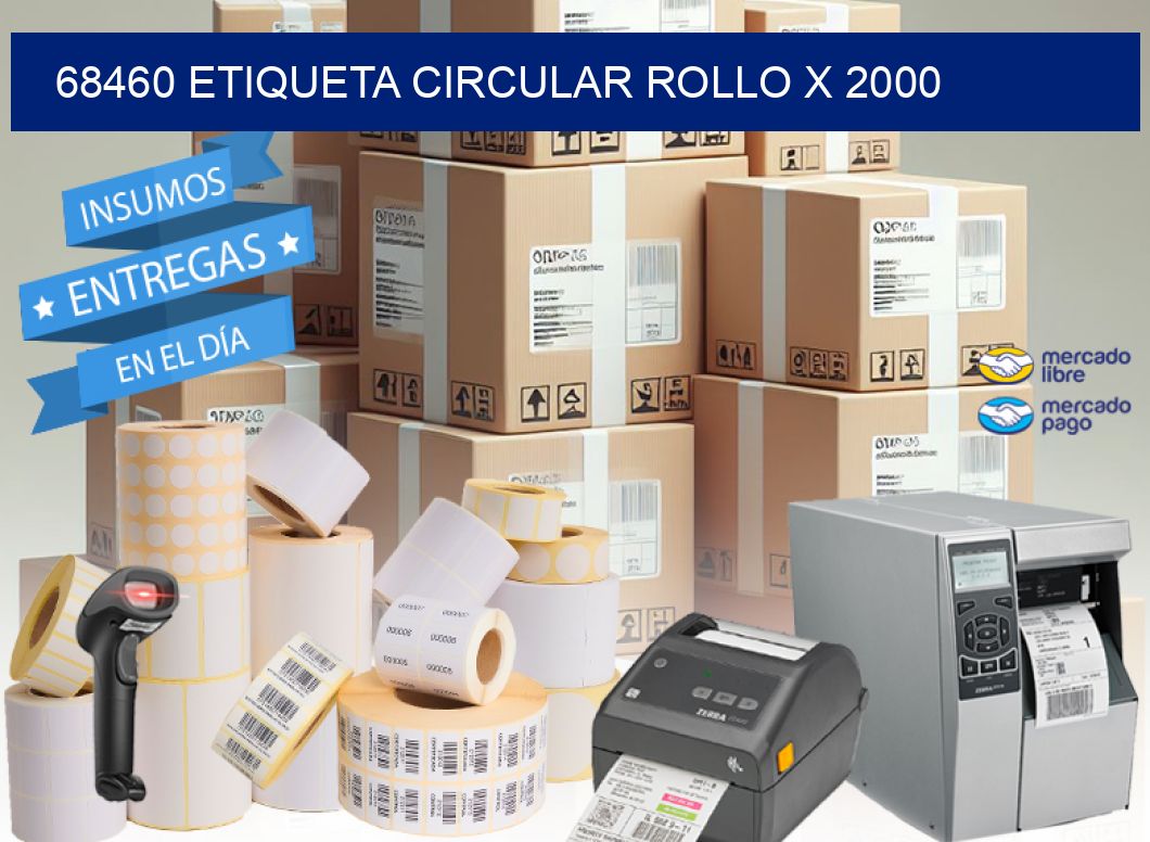 68460 ETIQUETA CIRCULAR ROLLO X 2000