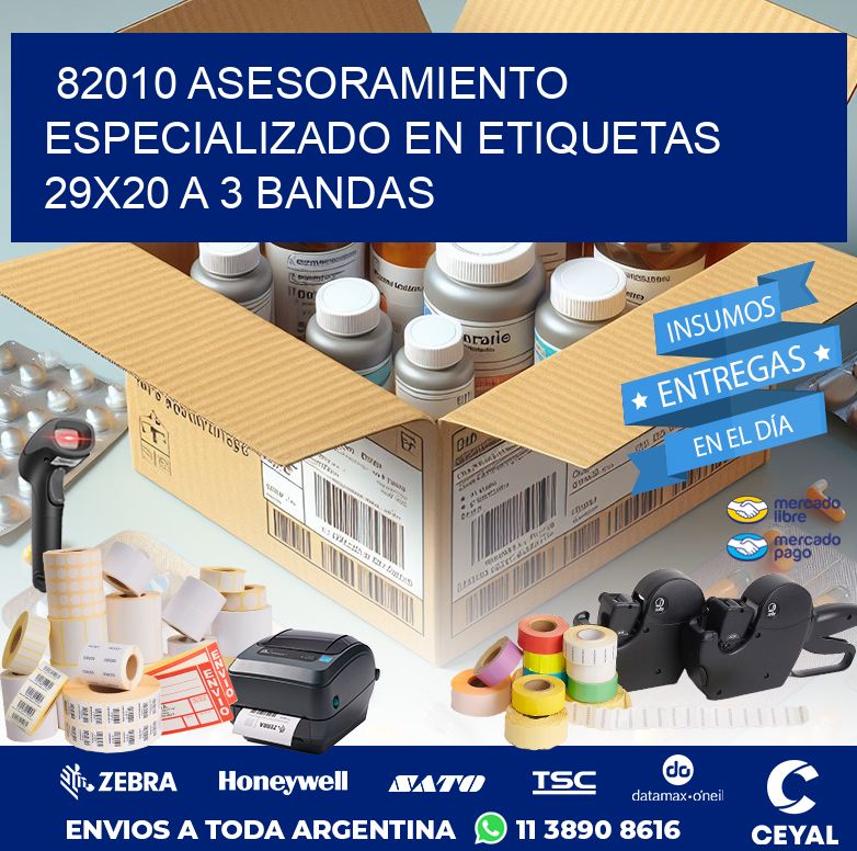 82010 ASESORAMIENTO ESPECIALIZADO EN ETIQUETAS 29X20 A 3 BANDAS