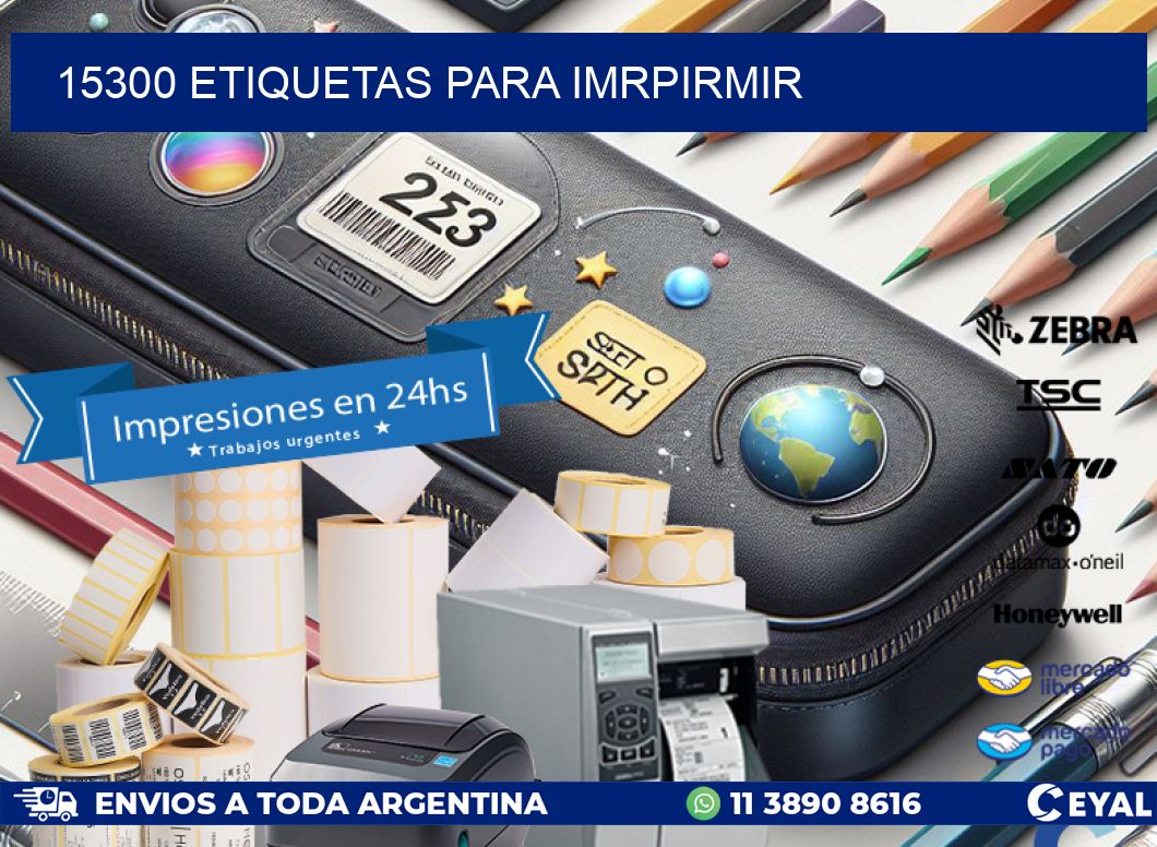 15300 ETIQUETAS PARA IMRPIRMIR