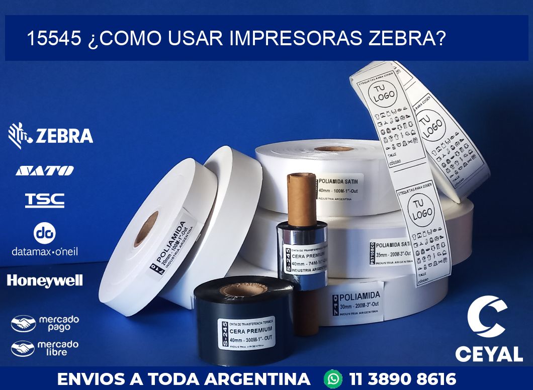 15545 ¿COMO USAR IMPRESORAS ZEBRA?