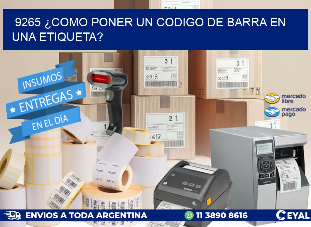 9265 ¿COMO PONER UN CODIGO DE BARRA EN  UNA ETIQUETA?