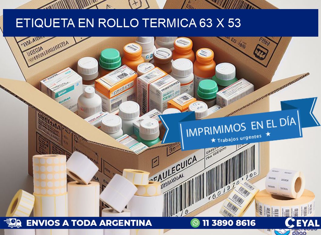 ETIQUETA EN ROLLO TERMICA 63 x 53