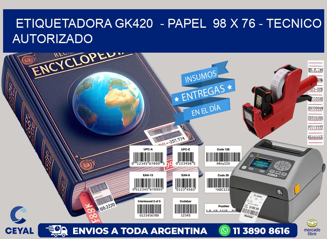 ETIQUETADORA GK420  – PAPEL  98 x 76 – TECNICO AUTORIZADO