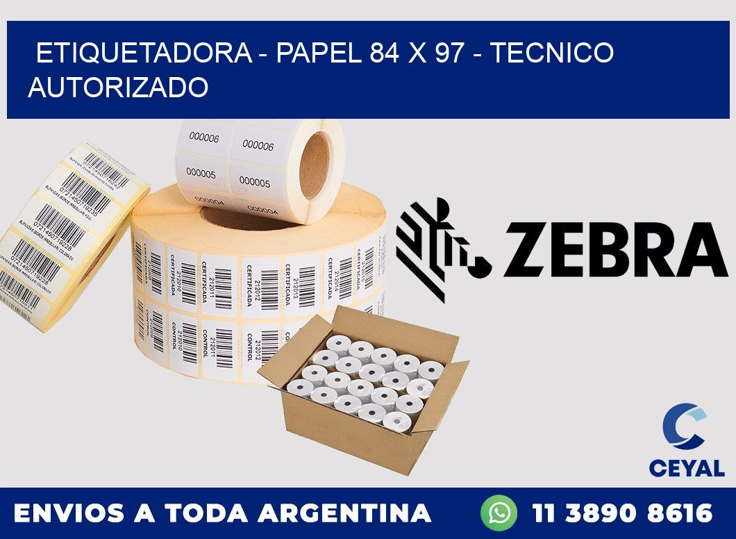 ETIQUETADORA - PAPEL 84 x 97 - TECNICO AUTORIZADO