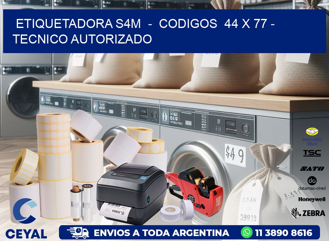 ETIQUETADORA S4M  -  CODIGOS  44 x 77 - TECNICO AUTORIZADO